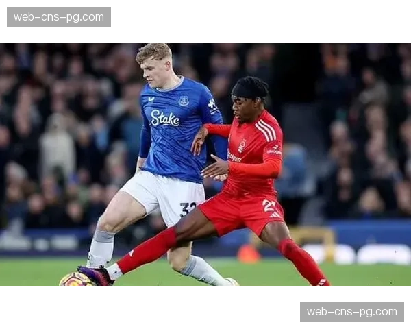 球员评分:诺丁汉森林0-0埃弗顿,两队门将同获最高分 球员评分:诺丁汉森林0-0埃弗顿,两队门将同获最高分